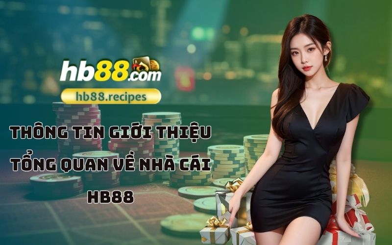 Tìm hiểu về nhà cái HB88